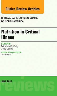 bokomslag Nutrition in Critical Illness, An Issue of Critical Nursing Clinics