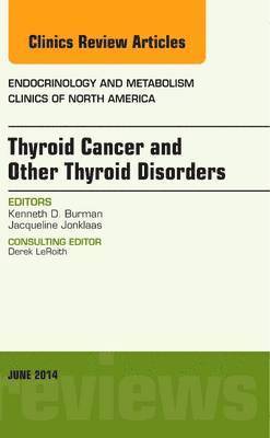 bokomslag Thyroid Cancer and Other Thyroid Disorders, An Issue of Endocrinology and Metabolism Clinics of North America