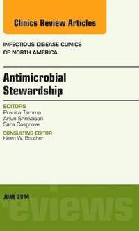 bokomslag Antimicrobial Stewardship, An Issue of Infectious Disease Clinics