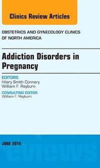 bokomslag Substance Abuse During Pregnancy, An Issue of Obstetrics and Gynecology Clinics