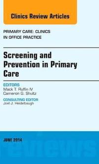 bokomslag Screening and Prevention in Primary Care, An Issue of Primary Care: Clinics in Office Practice