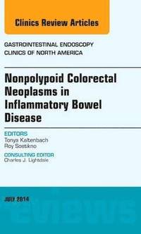 bokomslag Nonpolypoid Colorectal Neoplasms in Inflammatory Bowel Disease, An Issue of Gastrointestinal Endoscopy Clinics