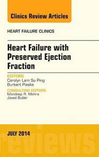 bokomslag Heart Failure with Preserved Ejection Fraction, An Issue of Heart Failure Clinics