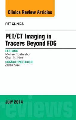 bokomslag PET/CT Imaging in Tracers Beyond FDG, An Issue of PET Clinics