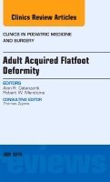 Alan R. Catanzariti, Alan R Catanzariti - Adult Acquired Flatfoot Deformity, An Issue of Clinics in Podiatric Medicine and Surgery, Inbunden