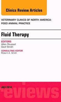 bokomslag Fluid and Electrolyte Therapy, An Issue of Veterinary Clinics of North America: Food Animal Practice