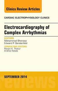 bokomslag Electrocardiography of Complex Arrhythmias, An Issue of Cardiac Electrophysiology Clinics