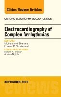 Mohammad Shenasa - Electrocardiography of Complex Arrhythmias, An Issue of Cardiac Electrophysiology Clinics, Inbunden