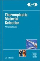 Eric R. Larson - Thermoplastic Material Selection, Inbunden