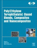 P.M. Visakh, Mong Liang - Poly(Ethylene Terephthalate) Based Blends, Composites and Nanocomposites, Inbunden