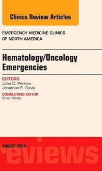 bokomslag Hematology/Oncology Emergencies, An Issue of Emergency Medicine Clinics of North America