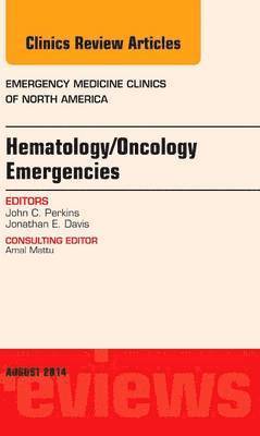 Hematology/Oncology Emergencies, An Issue of Emergency Medicine Clinics of North America 1