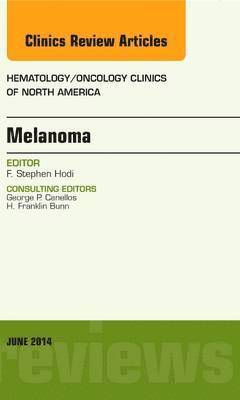 bokomslag Melanoma, An Issue of Hematology/Oncology Clinics