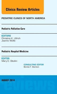 bokomslag Pediatric Hospital Medicine and Pediatric Palliative Care, An Issue of Pediatric Clinics