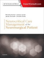 Monisha Kumar, Joshua Levine, James Schuster, W. Andrew Kofke - Neurocritical Care Management of the Neurosurgical Patient, Inbunden