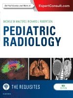 Michele Walters, Richard L. Robertson - Pediatric Radiology: The Requisites, Inbunden