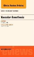 bokomslag Vascular Anesthesia, An Issue of Anesthesiology Clinics