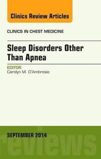 bokomslag Sleep-Disordered Breathing: Beyond Obstructive Sleep Apnea, An Issue of Clinics in Chest Medicine, An Issue of Clinics in Chest Medicine
