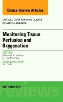 Shannan Hamlin - Monitoring Tissue Perfusion and Oxygenation, An Issue of Critical Nursing Clinics, Inbunden