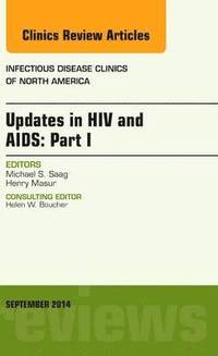 bokomslag Updates in HIV and AIDS: Part I, An Issue of Infectious Disease Clinics