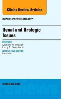 bokomslag Renal and Urologic Issues, An Issue of Clinics in Perinatology