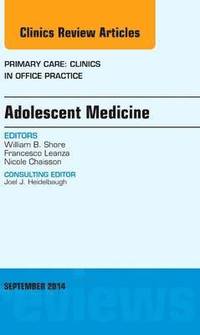 bokomslag Adolescent Medicine, An Issue of Primary Care: Clinics in Office Practice