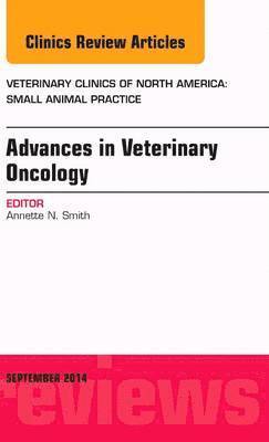 bokomslag Advances in Veterinary Oncology, An Issue of Veterinary Clinics of North America: Small Animal Practice