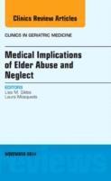 bokomslag Medical Implications of Elder Abuse and Neglect, An Issue of Clinics in Geriatric Medicine