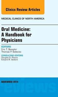 bokomslag Oral Medicine: A Handbook for Physicians, An Issue of Medical Clinics