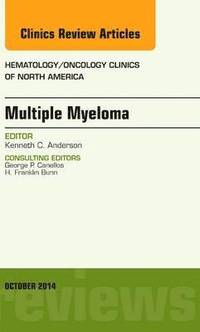 bokomslag Multiple Myeloma, An Issue of Hematology/Oncology Clinics