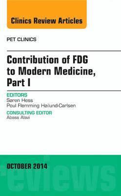 S�ren Hess, Søren Hess - Contribution of FDG to Modern Medicine, Part I, An Issue of PET Clinics, Inbunden
