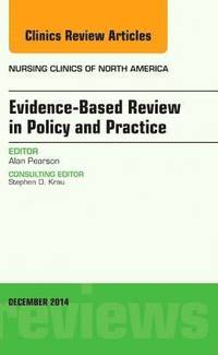 bokomslag Evidence-Based Review in Policy and Practice, An Issue of Nursing Clinics