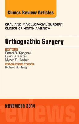 Orthognathic Surgery, An Issue of Oral and Maxillofacial Clinics of North America 26-4 1