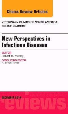 bokomslag New Perspectives in Infectious Diseases, An Issue of Veterinary Clinics of North America: Equine Practice