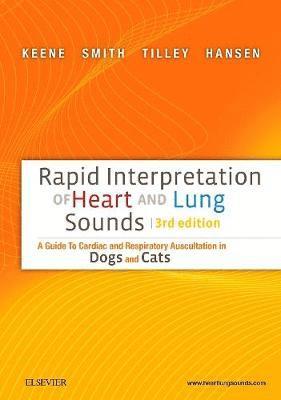 Bruce W. Keene, Francis W. K. Smith, Larry P. Tilley, Bernie Hansen - Rapid Interpretation of Heart and Lung Sounds, Häftad