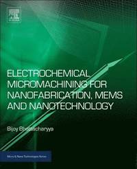 bokomslag Electrochemical Micromachining for Nanofabrication, MEMS and Nanotechnology