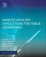 Sabu Thomas, Yves Grohens, Neethu Ninan - Nanotechnology Applications for Tissue Engineering, Inbunden