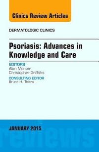 bokomslag Psoriasis: Advances in Knowledge and Care, An Issue of Dermatologic Clinics