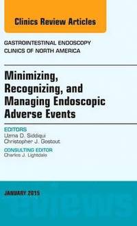 bokomslag Minimizing, Recognizing, and Managing Endoscopic Adverse Events, An Issue of Gastrointestinal Endoscopy Clinics
