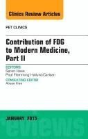 bokomslag Contribution of Fdg to Modern Medicine, Part II, an Issue of Pet Clinics: Volume 10-1