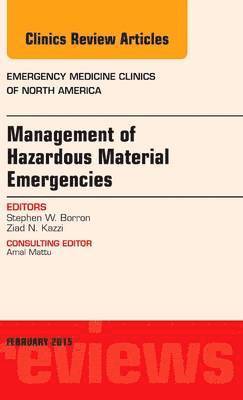 Management of Hazardous Material Emergencies, An Issue of Emergency Medicine Clinics of North America 1