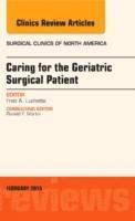 bokomslag Caring for the Geriatric Surgical Patient, An Issue of Surgical Clinics