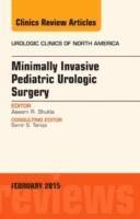 bokomslag Minimally Invasive Pediatric Urologic Surgery, An Issue of Urologic Clinics