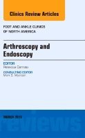 bokomslag Arthroscopy and Endoscopy, An issue of Foot and Ankle Clinics of North America