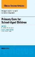 bokomslag Primary Care for School-Aged Children, An Issue of Primary Care: Clinics in Office Practice
