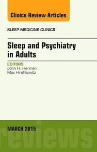 bokomslag Sleep and Psychiatry in Adults, An Issue of Sleep Medicine Clinics