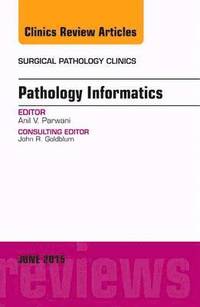 bokomslag Pathology Informatics, An Issue of Surgical Pathology Clinics