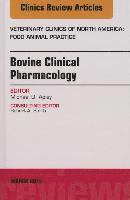 Michael D. Apley, Michael D Apley - Bovine Clinical Pharmacology, An Issue of Veterinary Clinics of North America: Food Animal Practice, Inbunden
