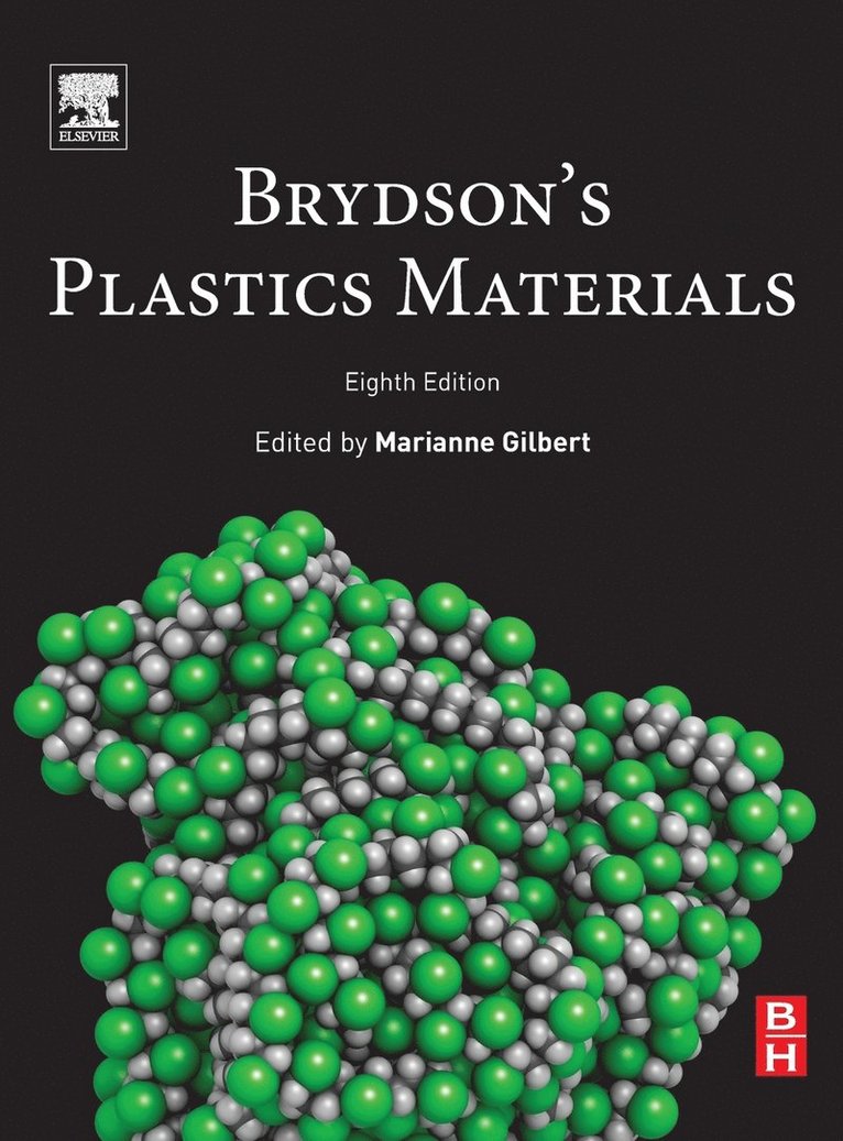 Marianne Gilbert, UK) Gilbert, Marianne (Professor Emeritus, Department of Materials,Loughborough University - Brydson's Plastics Materials, Inbunden