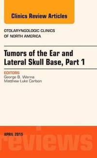 bokomslag Tumors of the Ear and Lateral Skull Base: Part 1, An Issue of Otolaryngologic Clinics of North America
